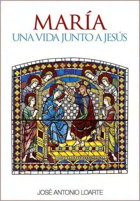 María - Una vida junto a Jesús - José Antonio Loarte (PDF)
